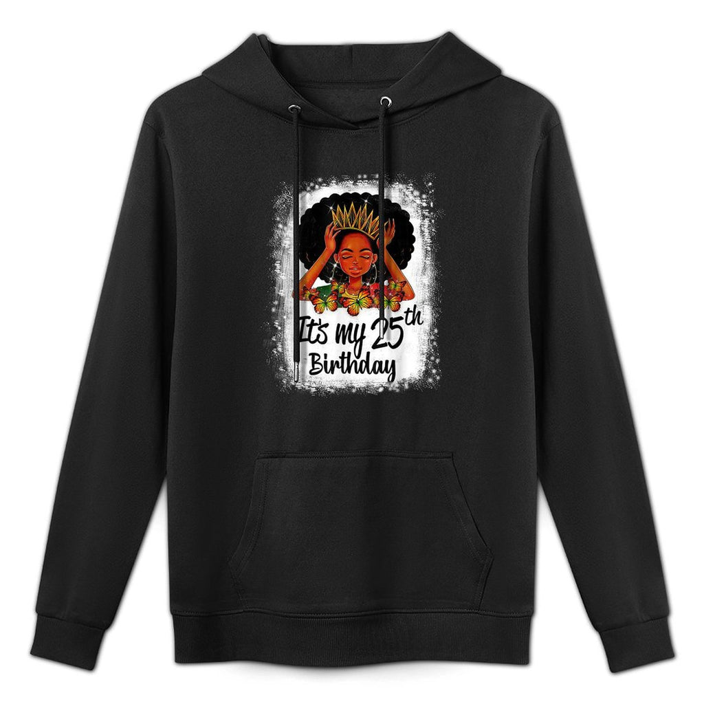 25 Years Old Black Melanin Women Girl It's My 25th Birthday Casual Wear Hoodie