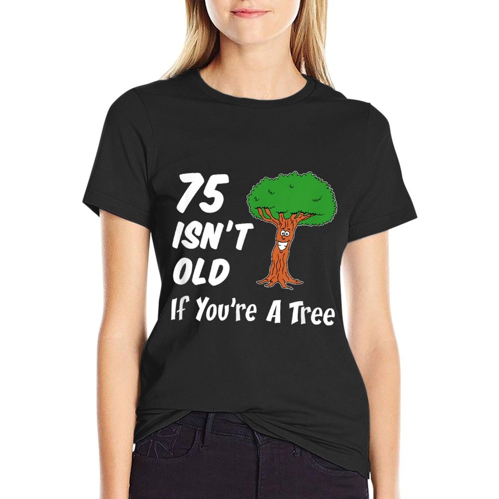 75 Isn't Old If You're A Tree Funny Cartoon 75th Birthday  Vintage-inspired T-Shirt