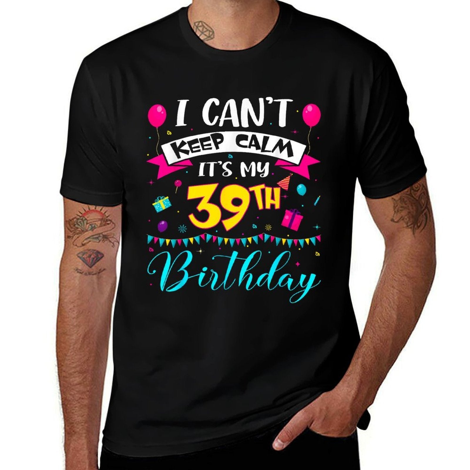 I Can't Keep Calm It's My 39th Birthday 39 Year Old Gifts  Moisture-wicking T-Shirt