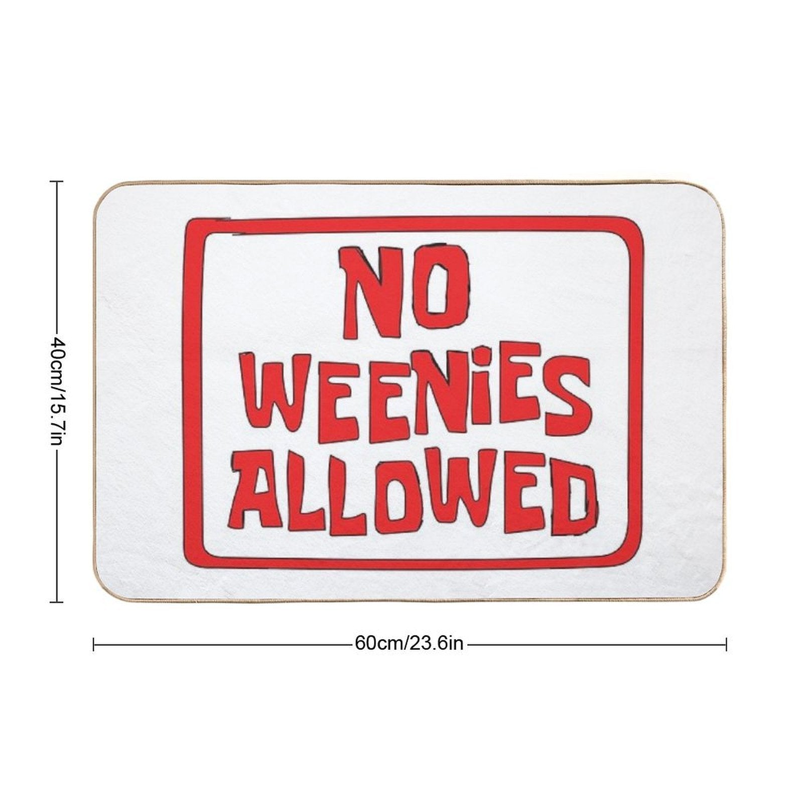 NO WEENIES ALLOWED  Anti-Trip Bath Mat