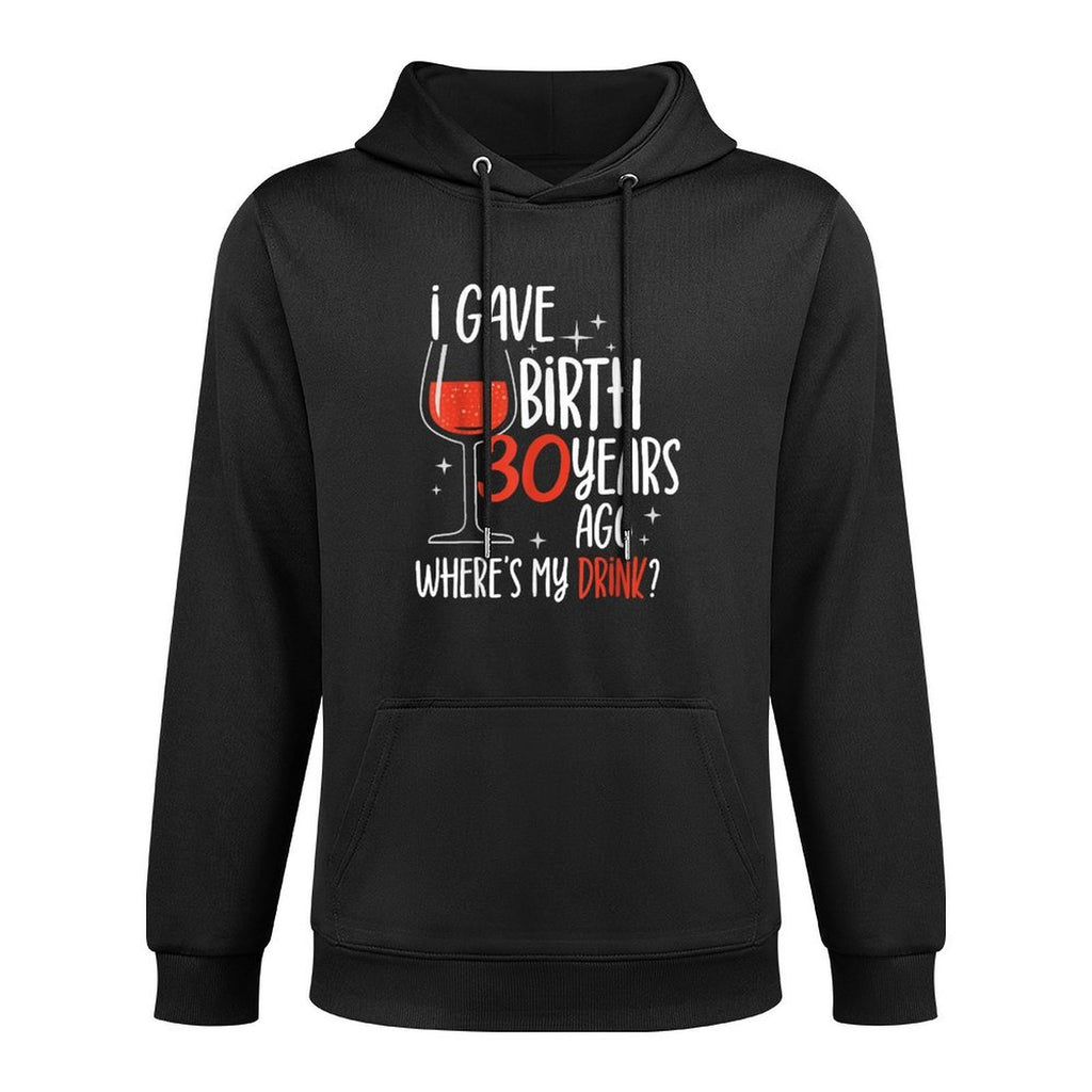 I Gave Birth 30 Years Ago Party Birthday Mother Mom Mommy Customizable Surface Hoodie