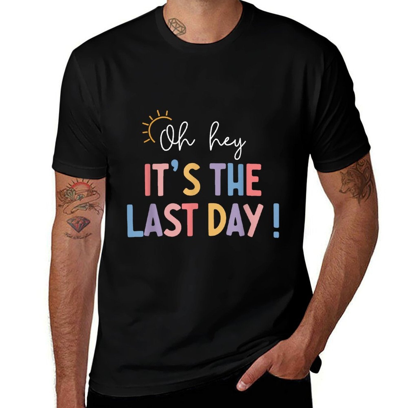 Last Day Of School Oh Hey Its The Last Day Teacher Students  Tagless Design T-Shirt
