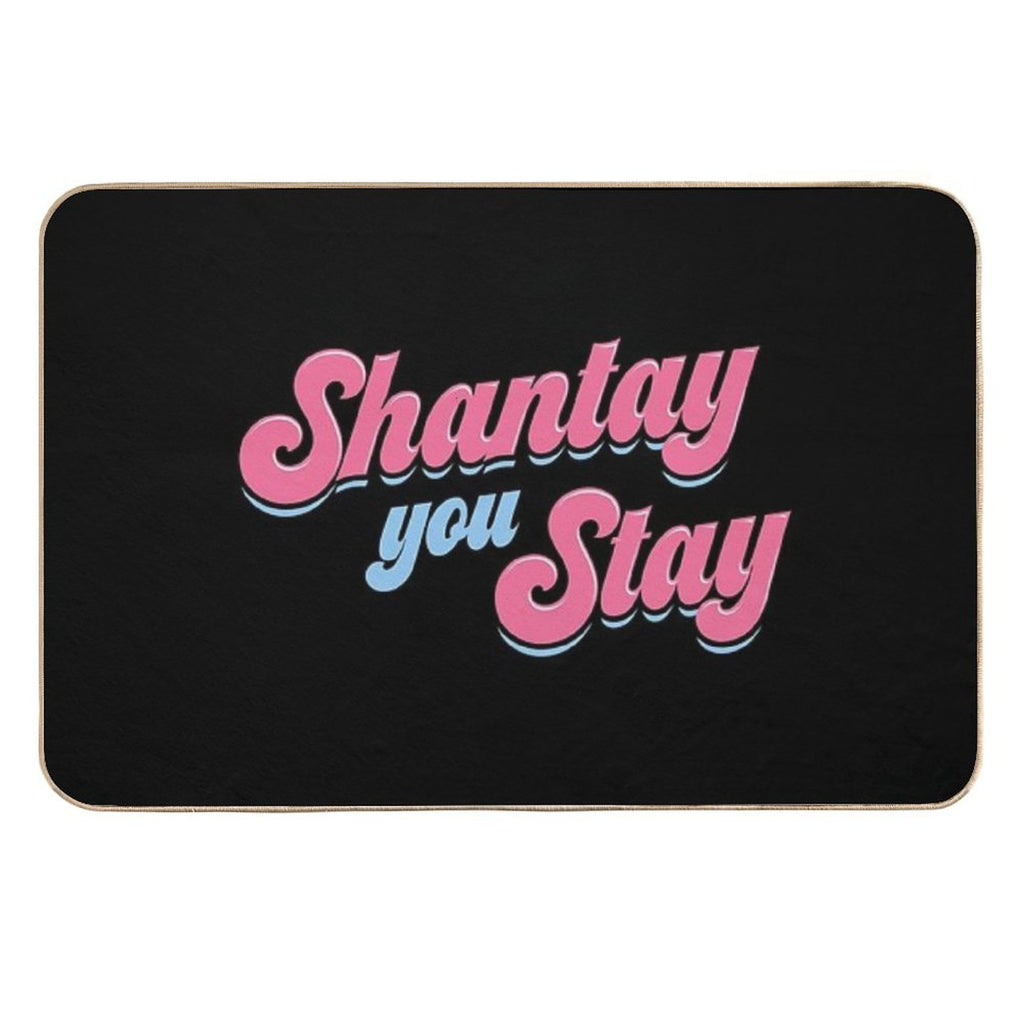 Shantay You Stay - Rupaul's Drag Race  Slip-Resistant Bath Mat