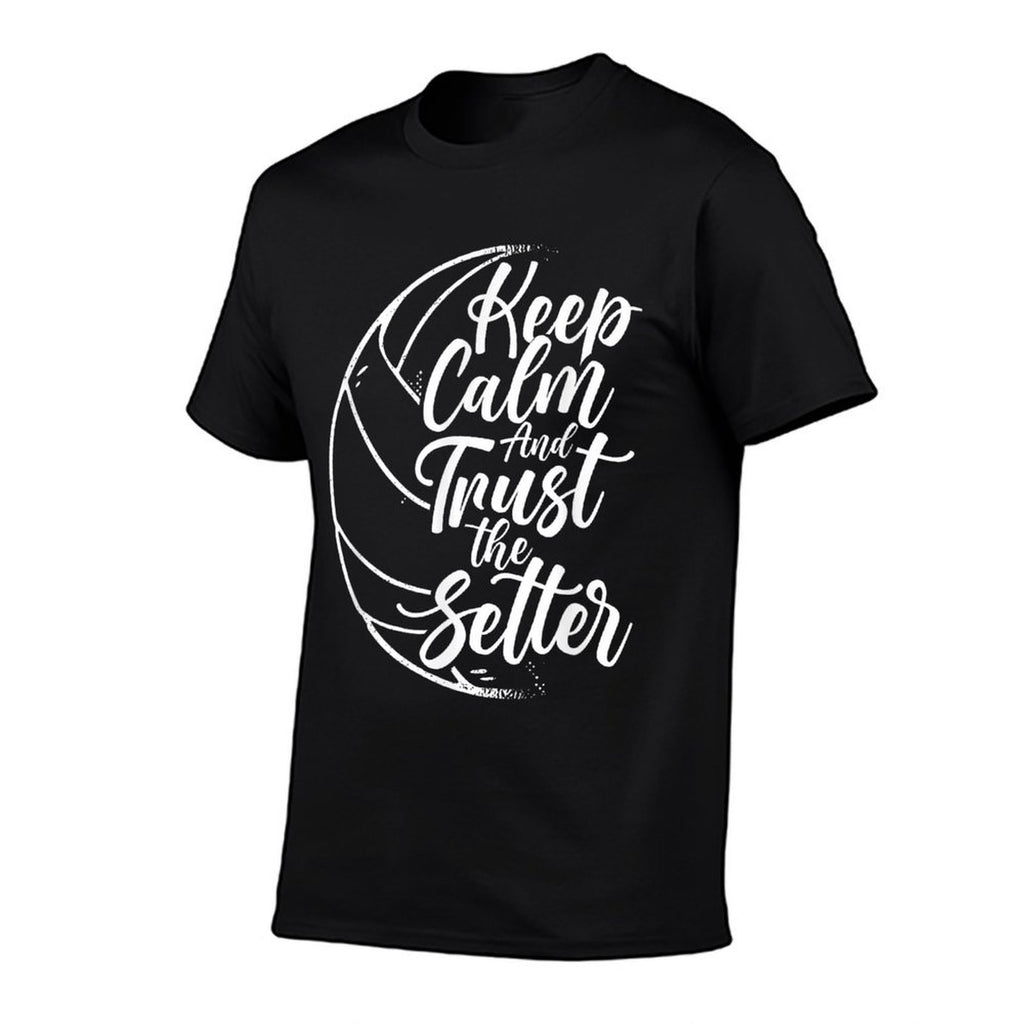 Keep Calm And Trust The Setter Player Volleyball Beach for Men Women Girls Kids  Quick-drying T-Shirt
