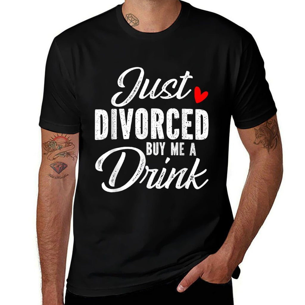 Just Divorced Buy Me A Drink  Polyester Blend T-Shirt