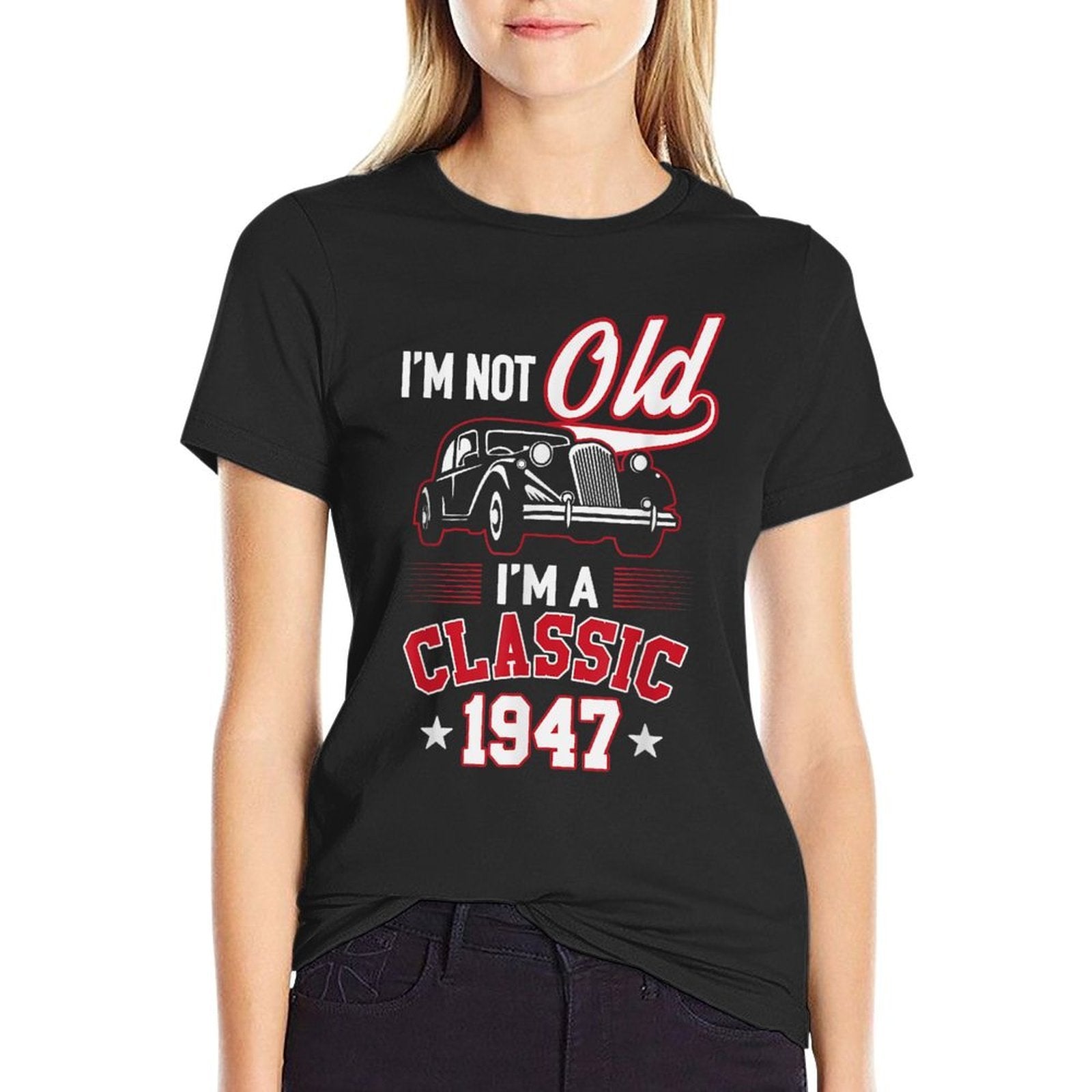 Funny I'm Not Old I'm A Classic 70th Birthday 1947  Slim-fit Cut T-Shirt