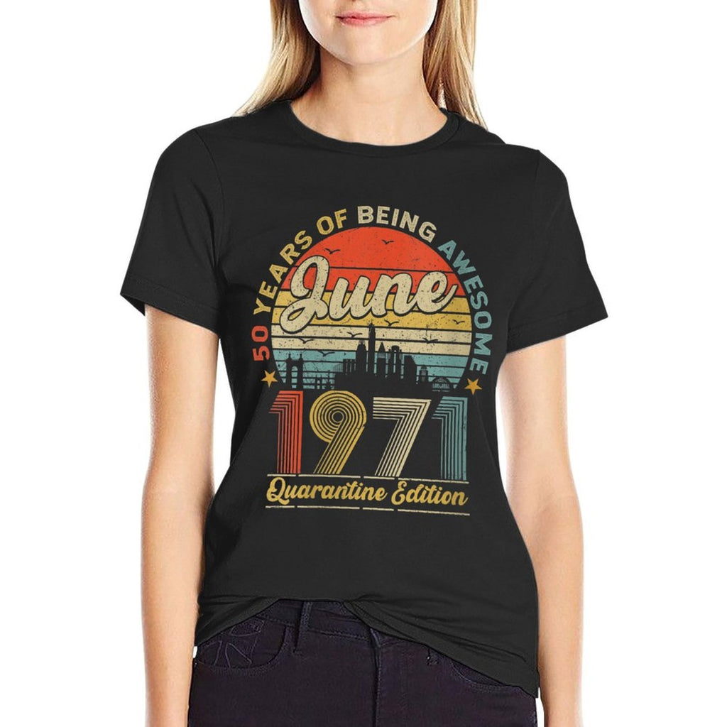 Womens 50th Birthday Decoration June 1971 Men Women 50 Years Old Comfortable T-Shirt