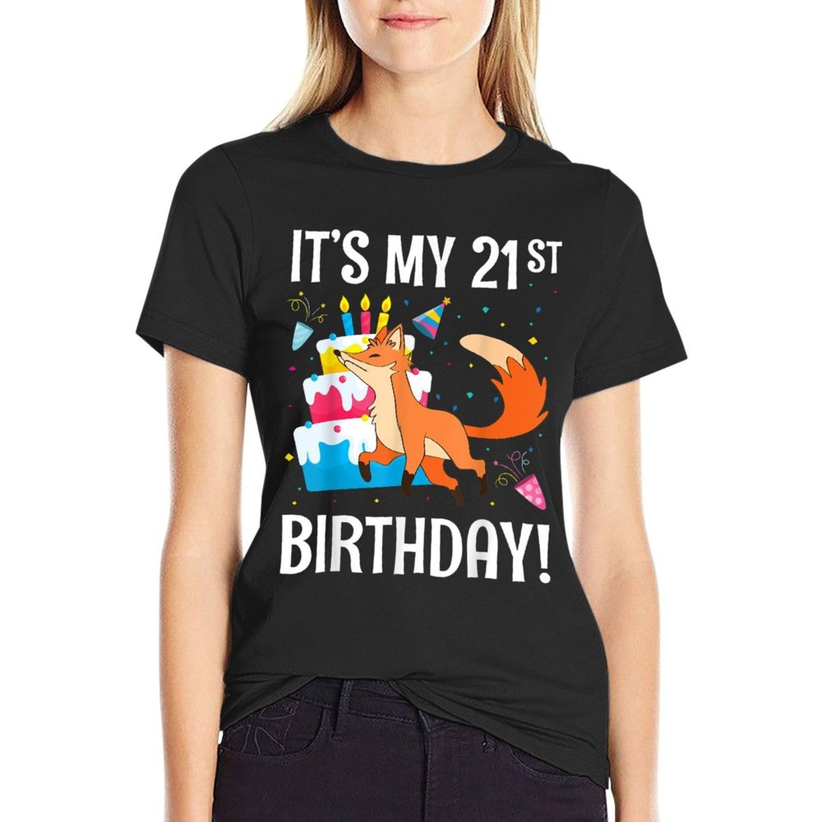 Presents Candle Cake Happy Me You Fox It's My 21st Birthday Comfortable T-Shirt