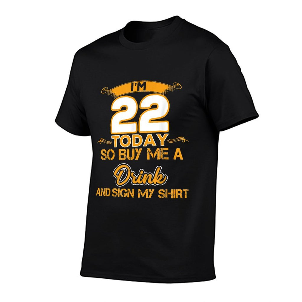 Funny 22nd Birthday I'm 22 Today Gift For All  Quick-drying T-Shirt