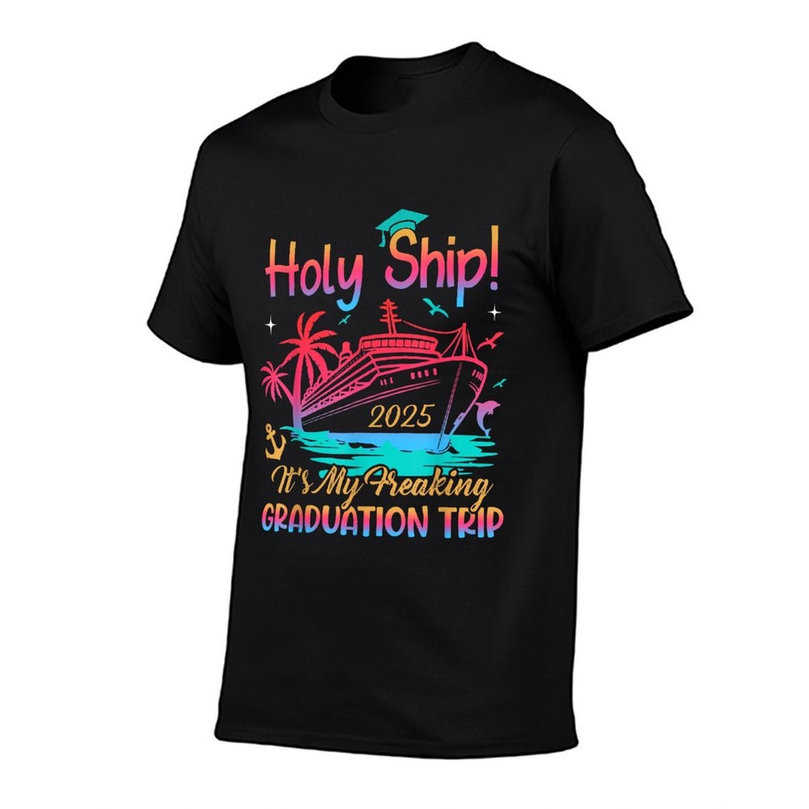 Holy Ship Freaking Graduation Trip 2025 Cruise Traveling  Tagless Design T-Shirt