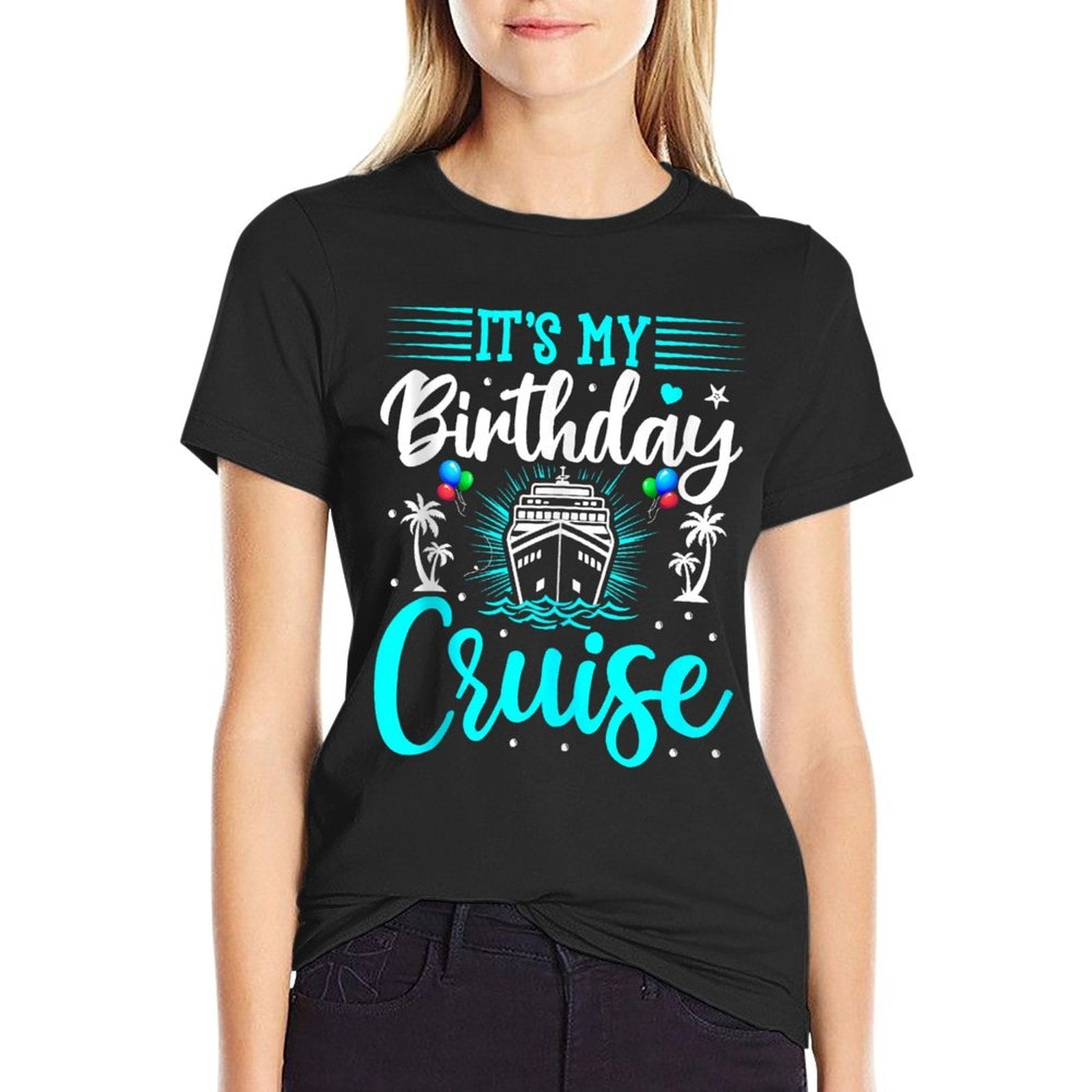 It's My Birthday Cruise - Cruise Vacation Birthday Party  Cotton T-Shirt