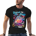 Board The Ship It's My 17th Birthday Trip Cruise Birthday  Affordable Price T-Shirt