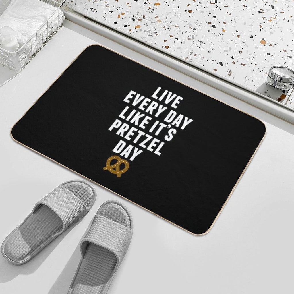 Live Every Day Like It's Pretzel Day (Variant)  Easy To Clean Bath Mat