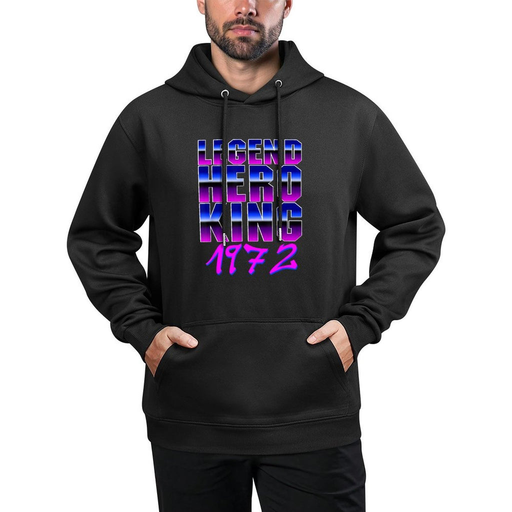 50 Year 1972 Legend Hero King 50th Birthday All-Day Comfort Hoodie