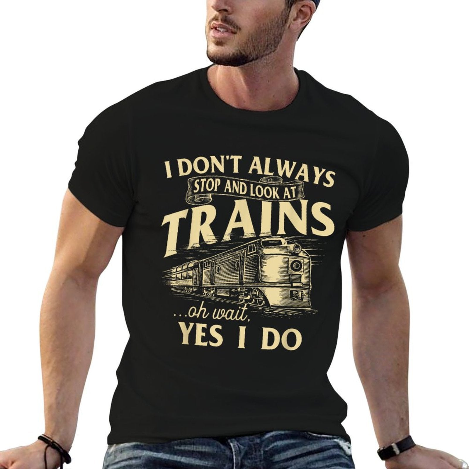 I Dont Always Stop And Look At Trains Trainspotter Railroad  Lightweight T-Shirt