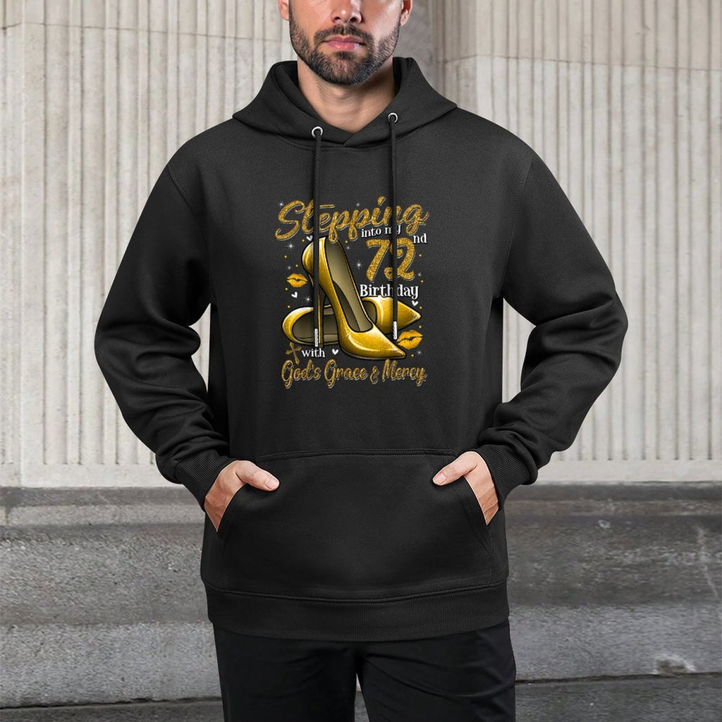 High Heels Stepping Into My 72nd Birthday 72 And Fabulous Colorfast Hoodie