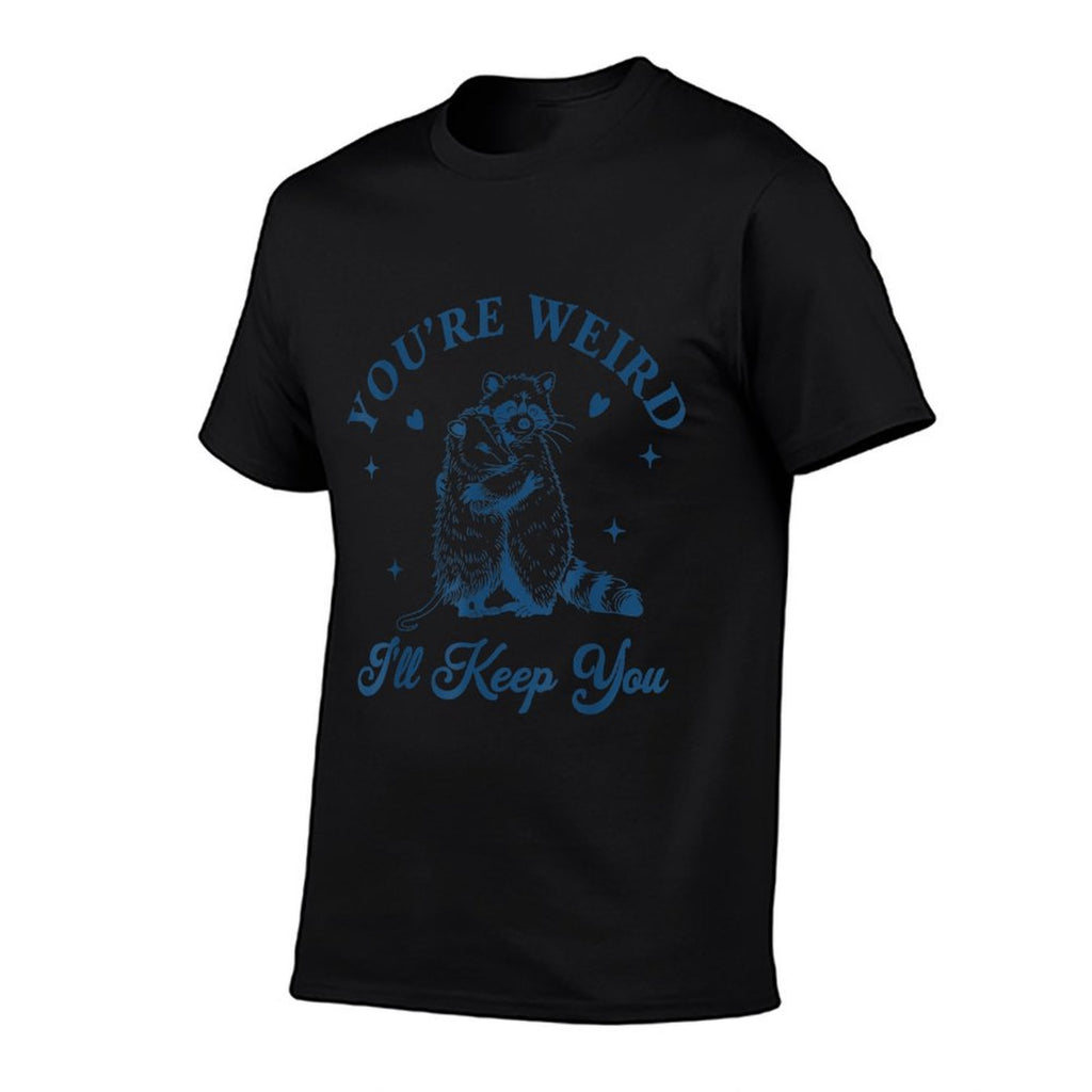 Youre Weird Ill Keep You Team Trash Raccoon Opossum Meme  Wrinkle-resistant T-Shirt