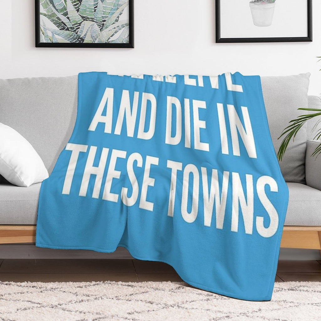 We’ll Live And Die in These Towns Coventry City Sky Blues Football Quote Comfort Throw Blanket