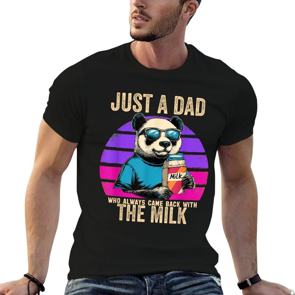 Funny Panda Just A Dad Who Always Came Back With The Milk  Fade-proof Color T-Shirt