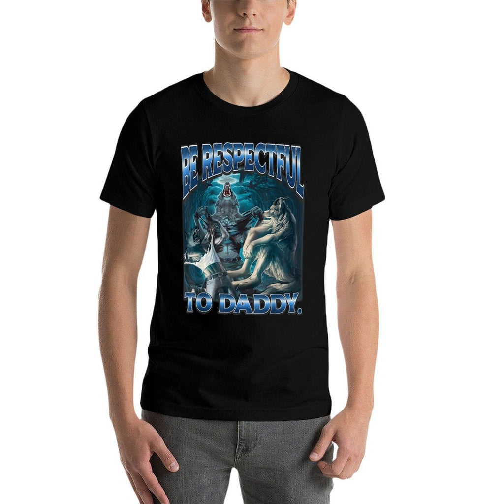 Be Respectful To Daddy Funny Werewolf Meme Cringe Alpha Wolf  High-quality Stitching T-Shirt
