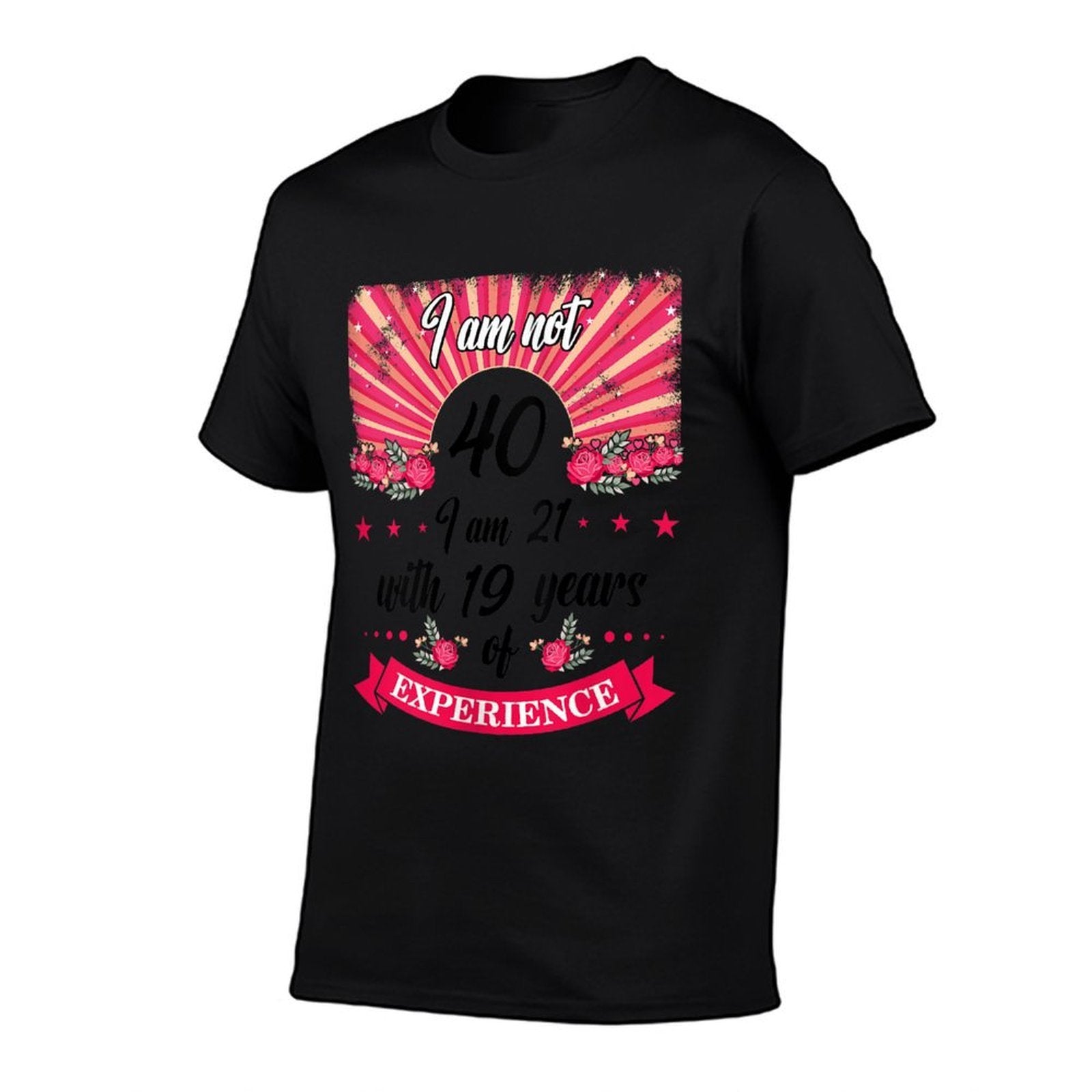 Womens 40th Birthday I Am Not 40 I Am 21 With 19 Years Experience  Moisture-wicking T-Shirt