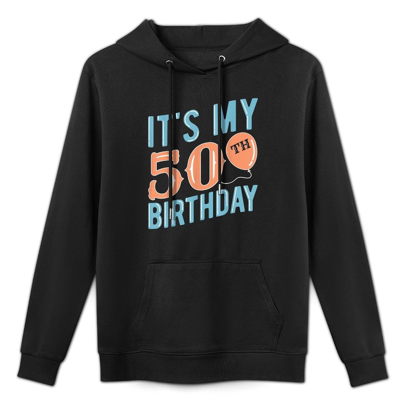 It's My 50th Birthday All-Day Comfort Hoodie