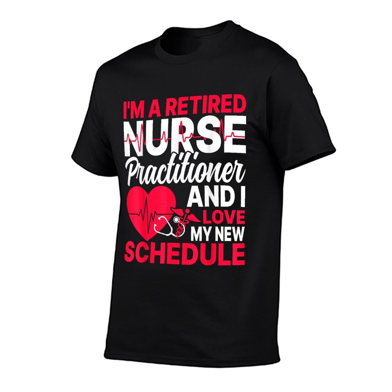 I'm A Retired Nurse Practitioner Retired NP Retirement Gifts  Affordable Price T-Shirt