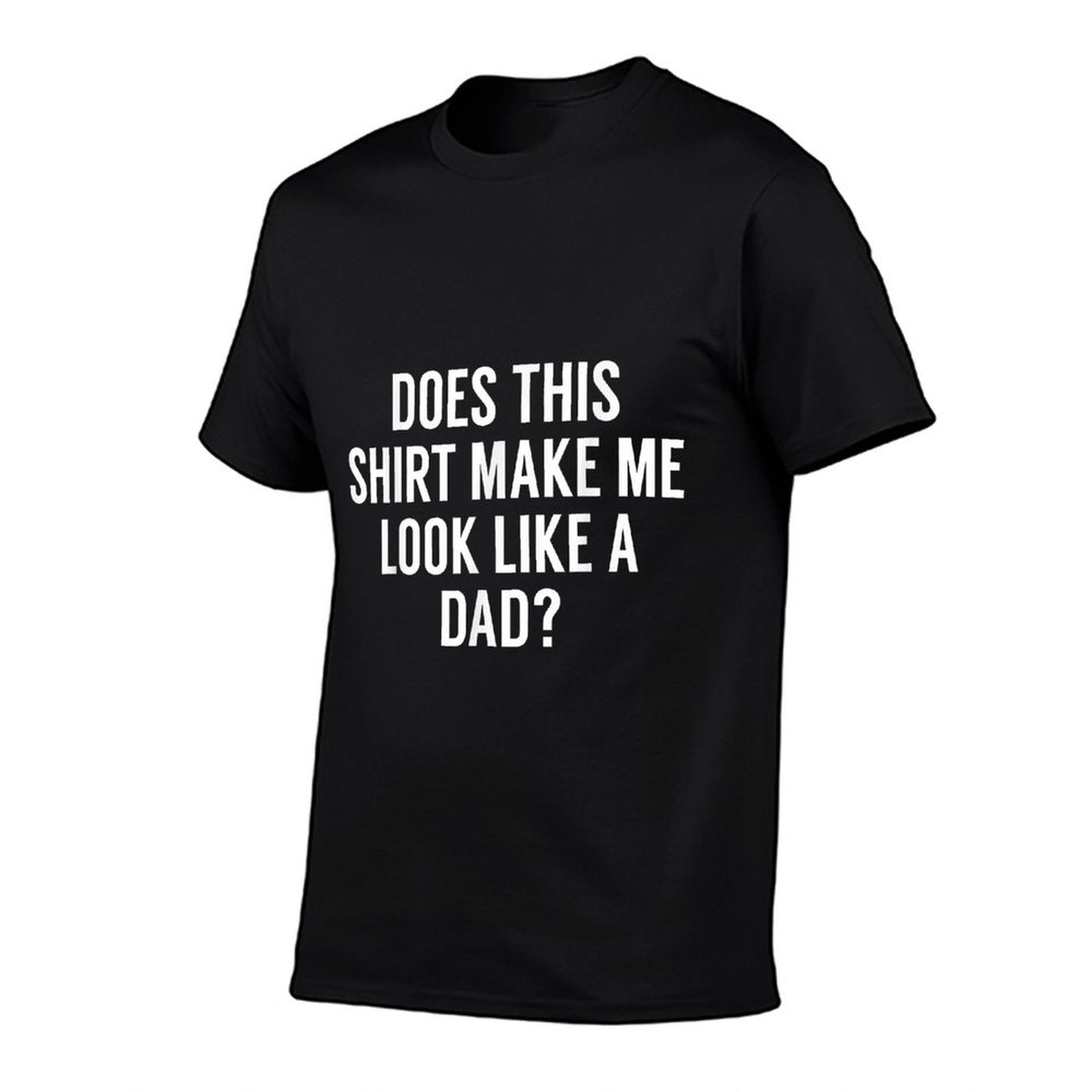 Does This Make Me Look Like A Dad Dad To Be  Fade-proof Color T-Shirt