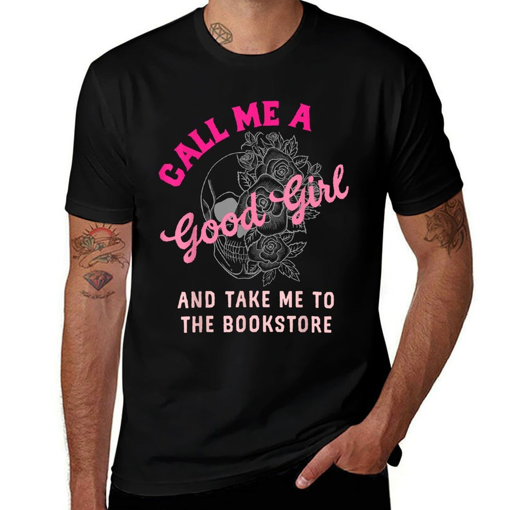 Spicy Books Call Me A Good Girl Take Me To The Bookstore  Durable T-Shirt