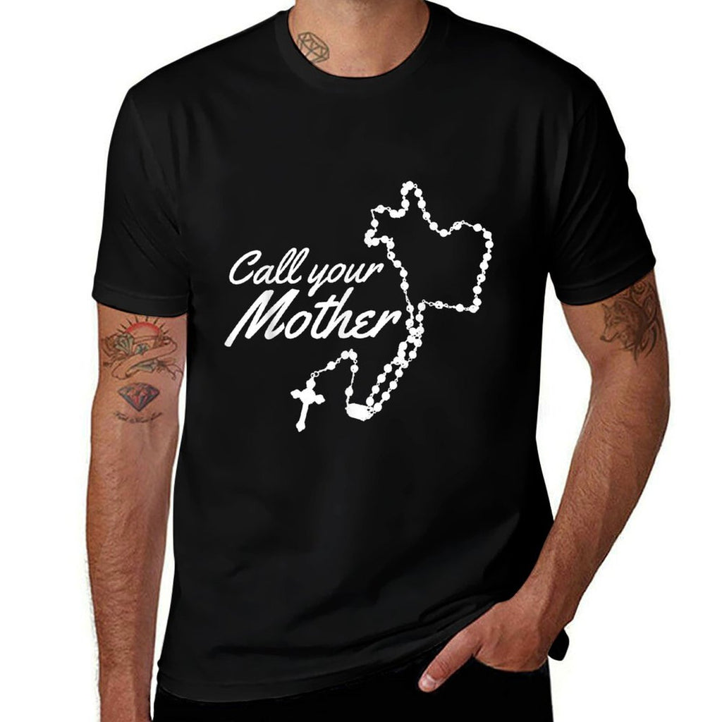 Call Your Mother Mary Rosary Comfortable T-Shirt