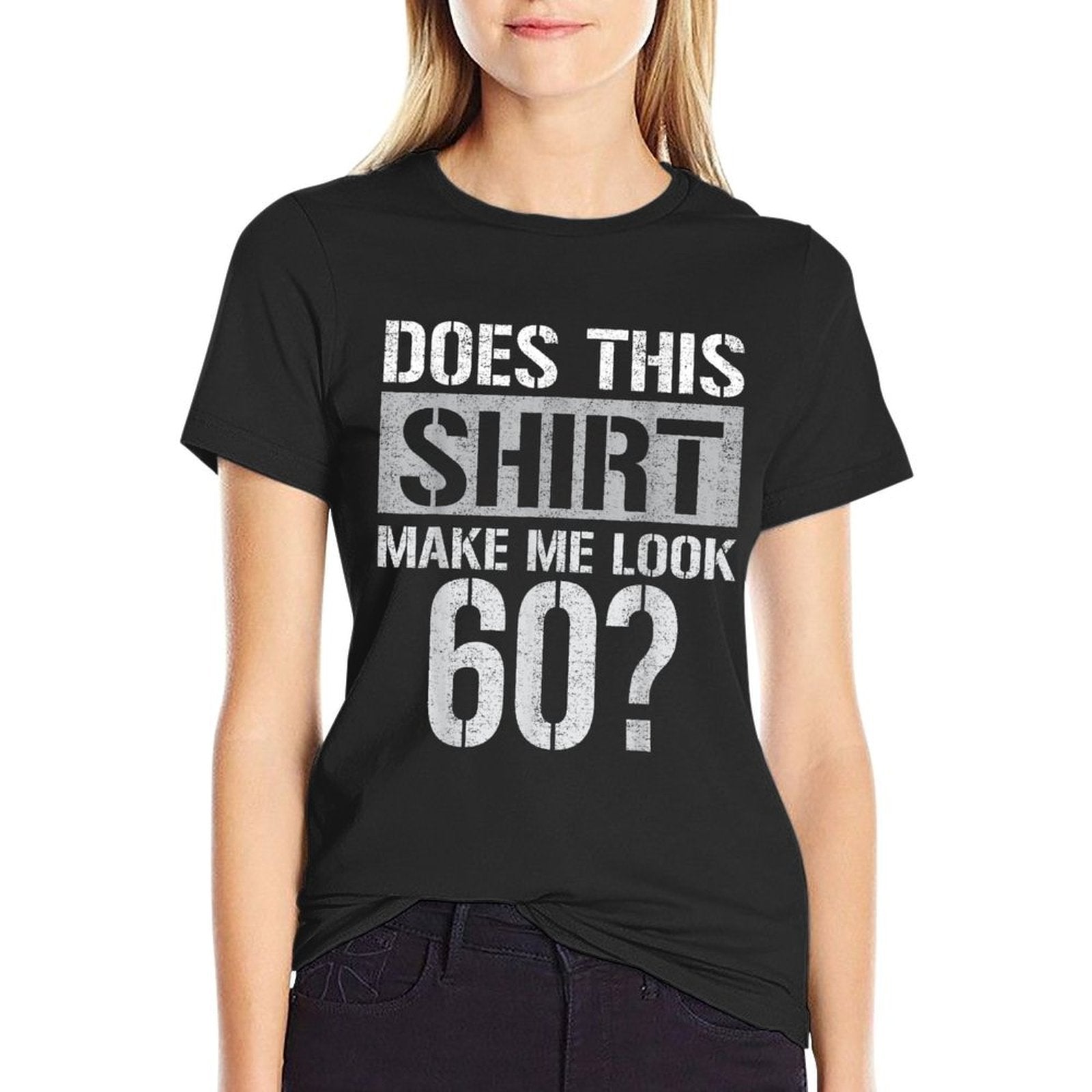 Does This Make Me Look 60 Years Old Funny Birthday 60th Men  Soft T-Shirt