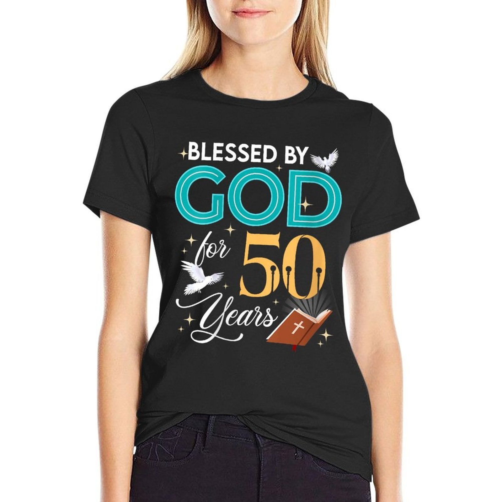 Womens Blessed By God For 50 Years Old 50 Birthday Gifts 50th BDay  Easy-care T-Shirt