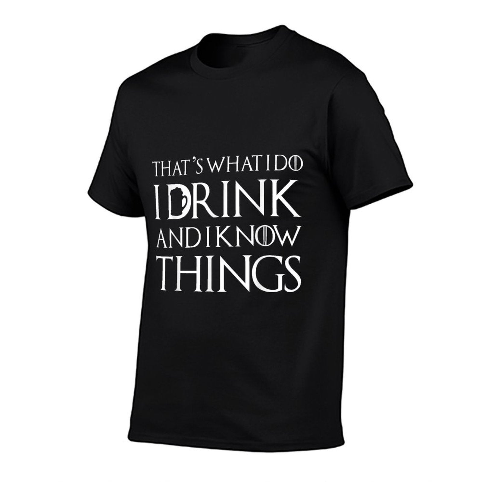 Thats What I Do I Drink And I Know Things Funny Drinking Day  Summer-ready Fabric T-Shirt