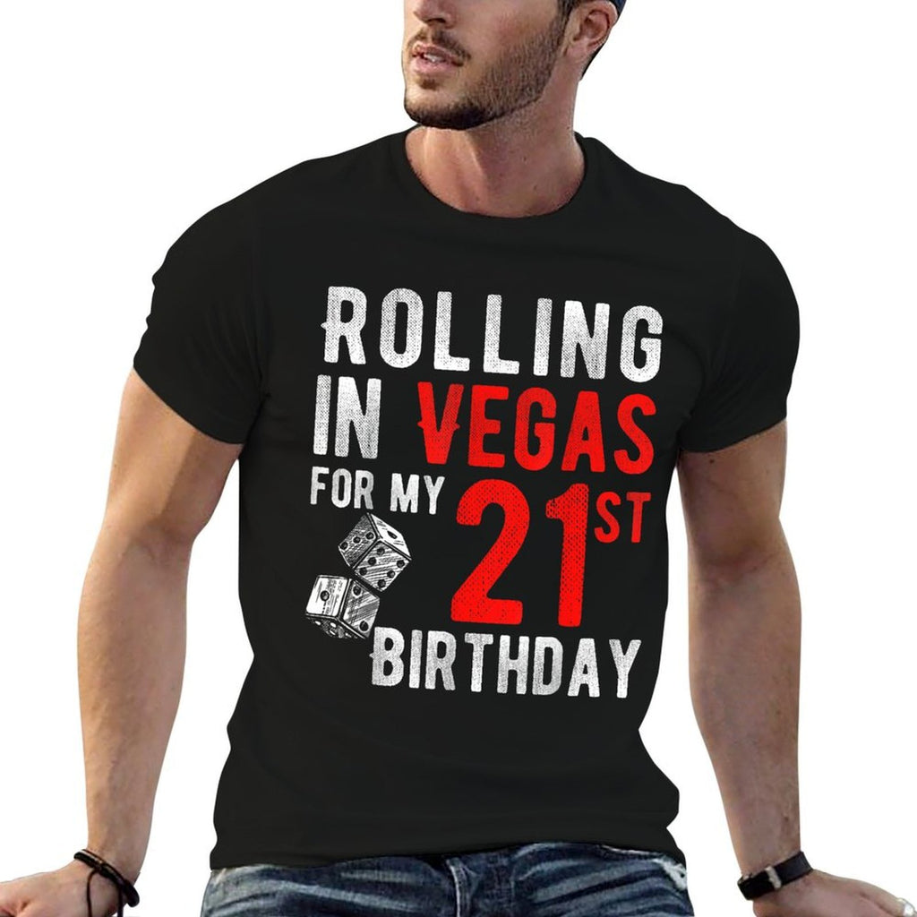 Rolling In Vegas For My 21st Birthday  Affordable Price T-Shirt
