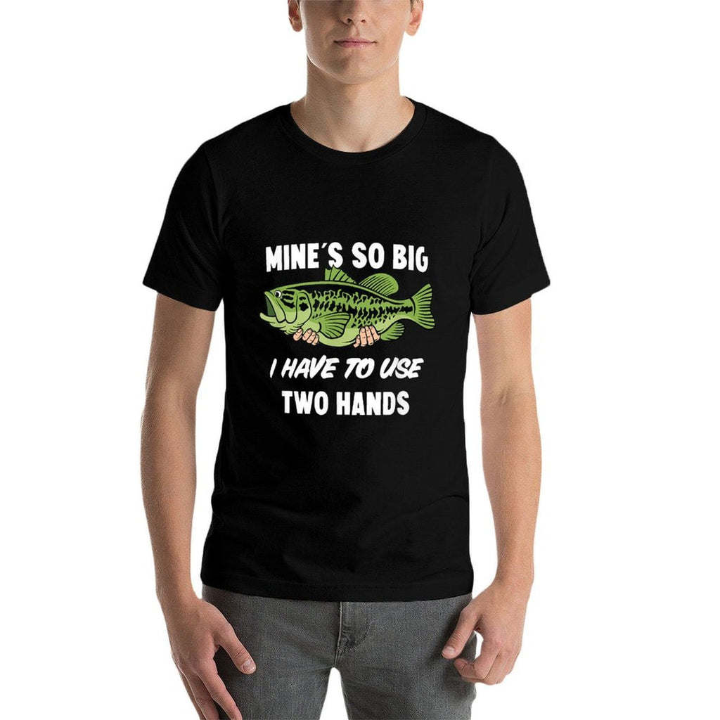 Mines So Big I Have to Use Two Hands Funny Bass Fishing  Rolled Sleeves T-Shirt