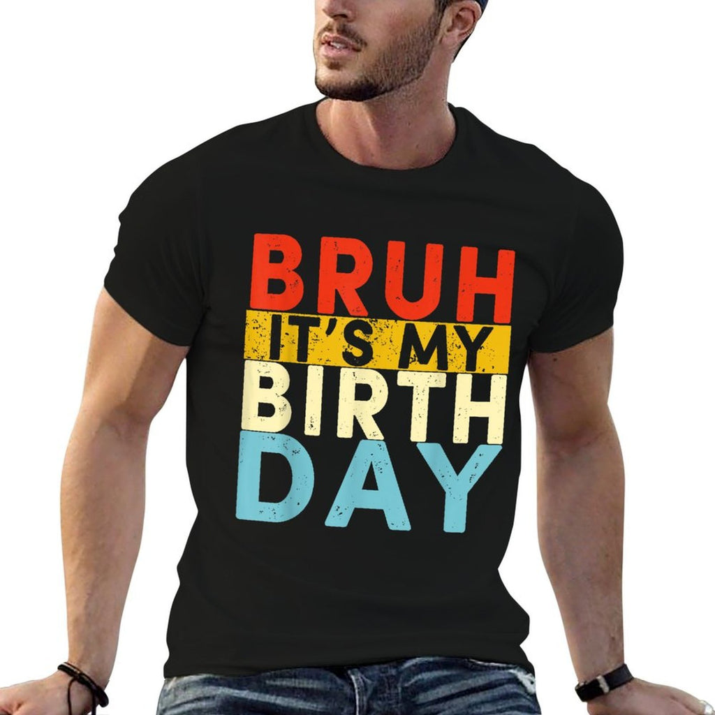 Bruh It's My Birthday  Breathable T-Shirt