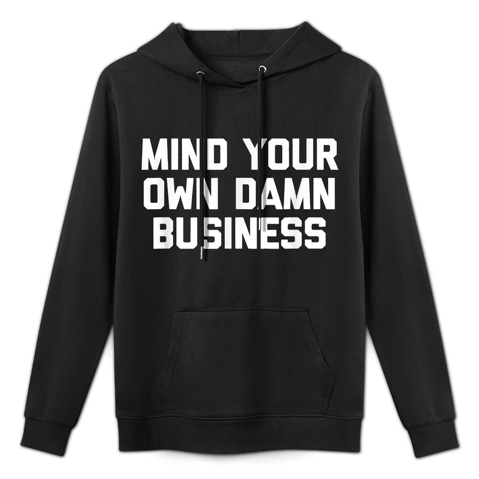 Mind Your Own Damn Business Funny Saying Sarcastic Customizable Surface Hoodie