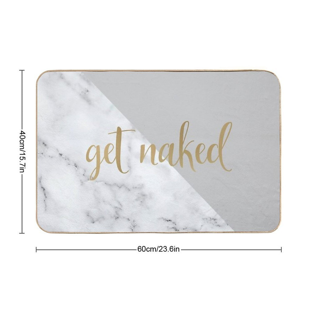 Get Naked Bathroom And Bedroom Quote, Grey, Gold, Marble  Repositionable Bath Mat