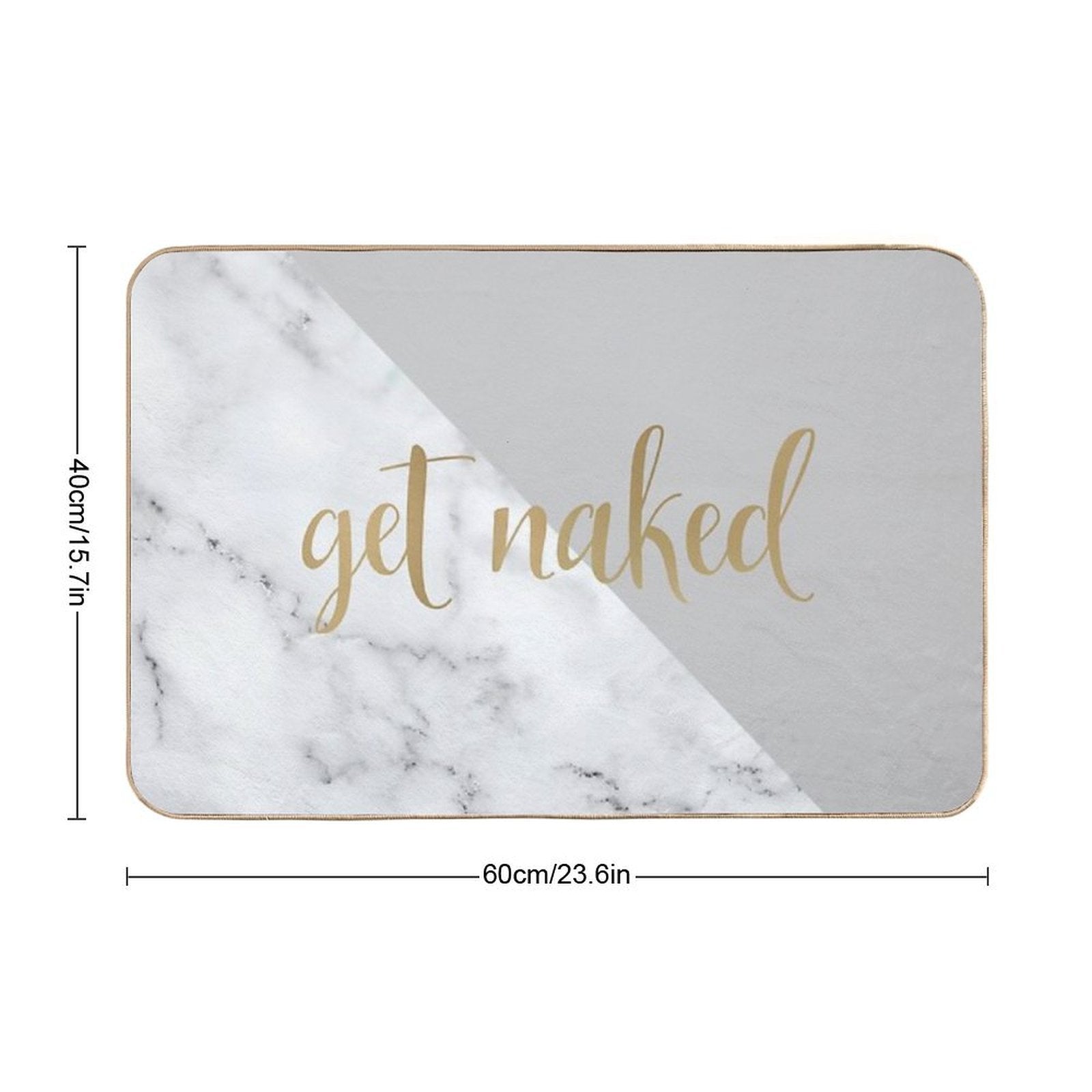 Get Naked Bathroom And Bedroom Quote, Grey, Gold, Marble  Repositionable Bath Mat