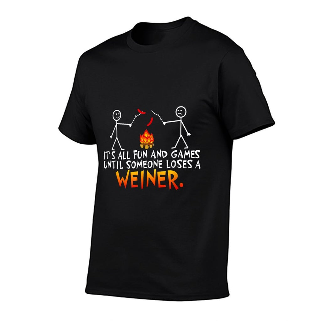 Its All Fun And Games Until Someone Loses Weiner Funny Camp  Odor-resistant T-Shirt