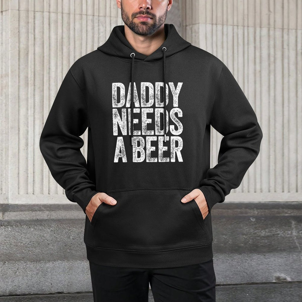 Daddy Needs A Beer Funny Men Drinking Dad Fathers Day Kangaroo Pocket Hoodie