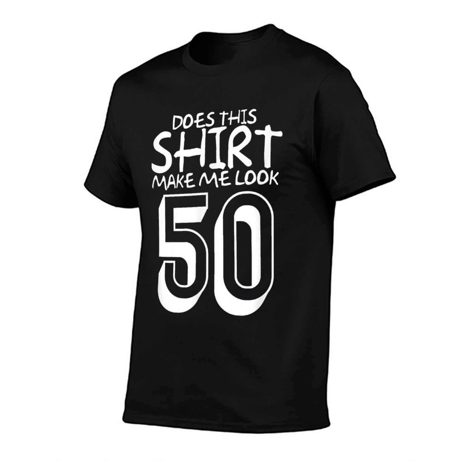 Funny 50th Birthday Gift Does This Make Me Look 50  Cotton T-Shirt