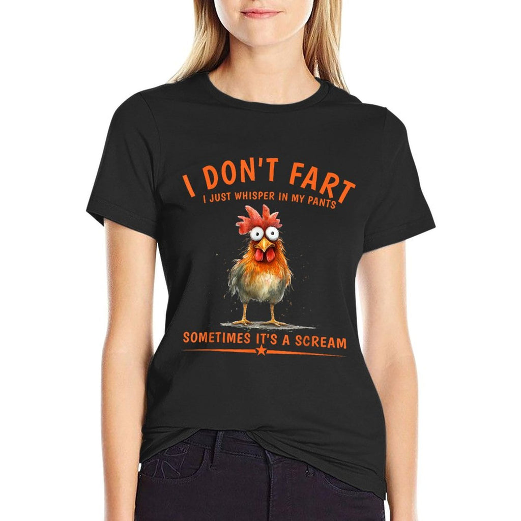I Dont Fart I Just Whisper In My Pants Chicken Humor  Tagless Design T-Shirt