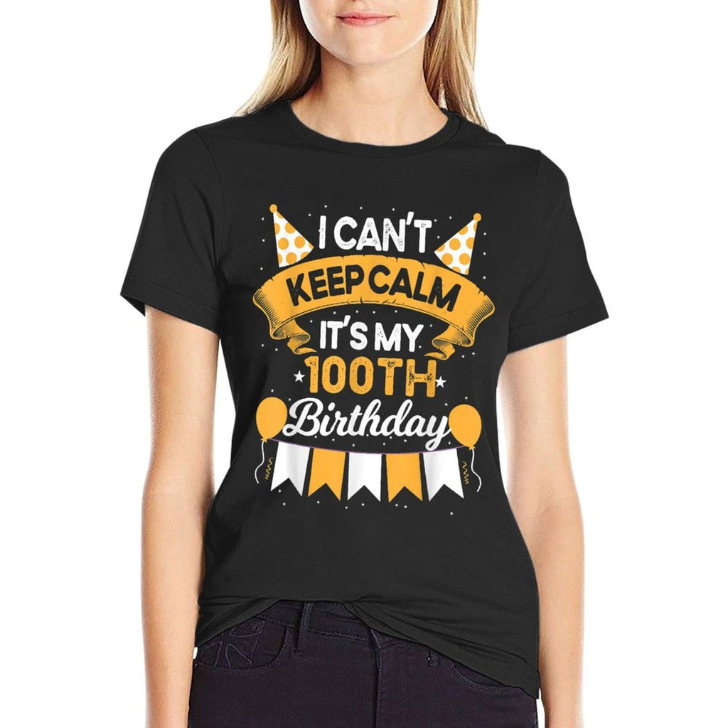 100 Year Old I Can't Keep Calm It's My 100th Birthday  Eco-friendly Material T-Shirt