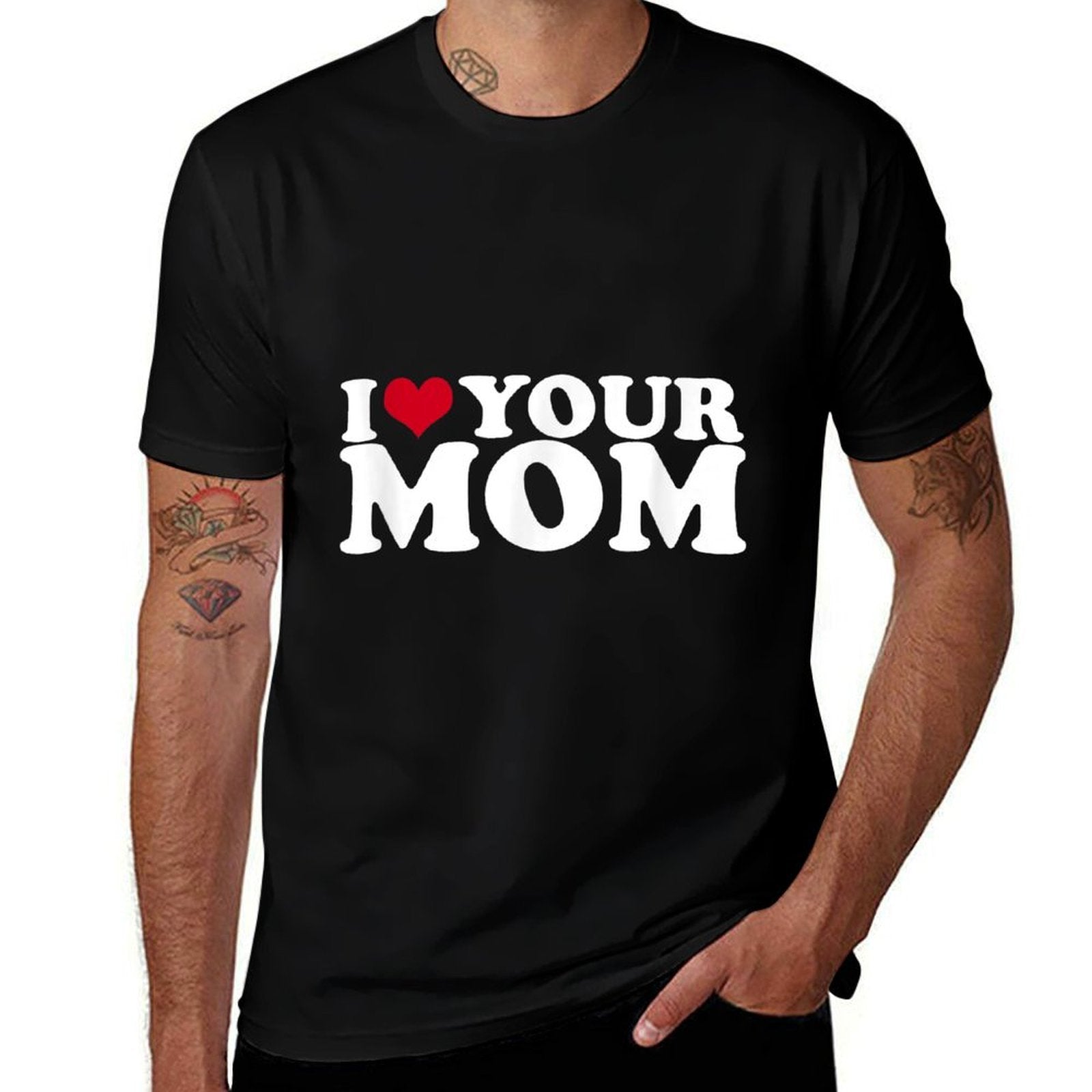 I Love Your Mom  Fade-proof Color T-Shirt