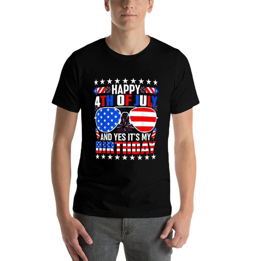 Happy 4th Of July And Yes Its My Birthday 4th Of July  Fade-proof Color T-Shirt
