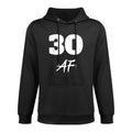 30 AF, 30th Birthday T Shirt Adjustable Hood Hoodie