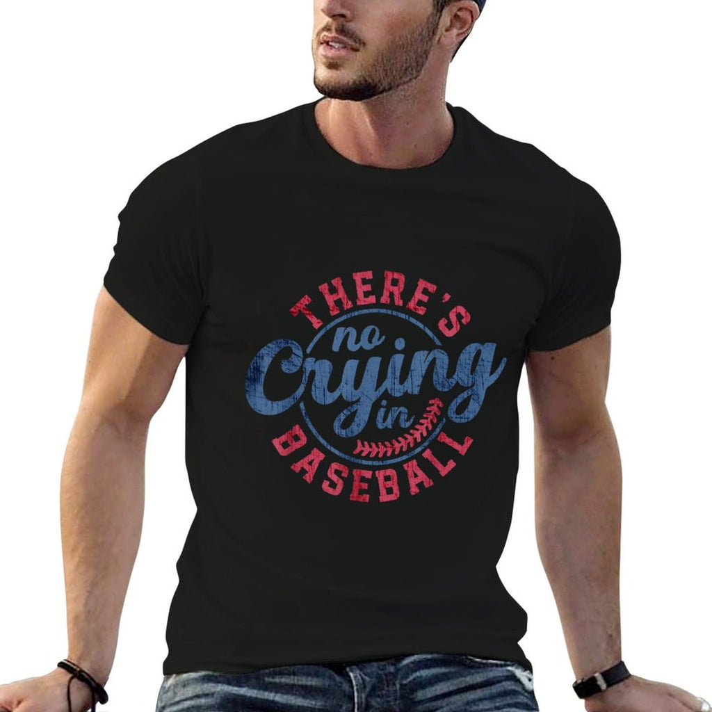 There Is No Crying In Baseball Funny Game Day Baseball  Versatile T-Shirt