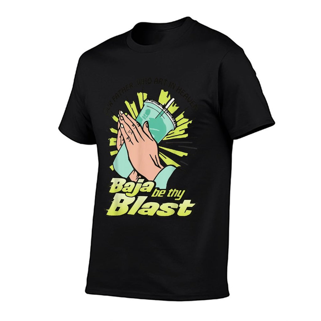 Our Father, Who Art In Heaven Baja Be Thy Blast Funny Quote  Eco-friendly Material T-Shirt