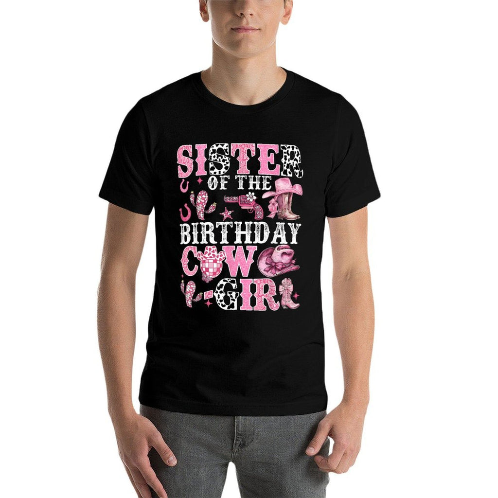 Sister Of The Birthday Cow-Girl Rodeo Cow Girl Birthday  Cotton T-Shirt